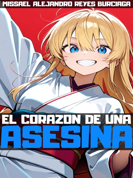 Title details for El corazón de una asesina by Missael Alejandro Reyes Burciaga - Available